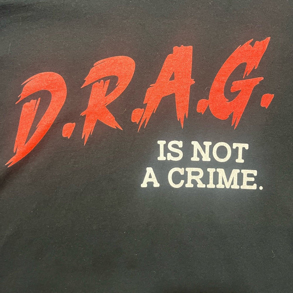 DRAG is not a Crime Shirt